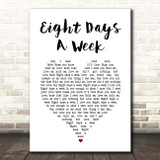 The Beatles Eight Days A Week White Heart Song Lyric Print