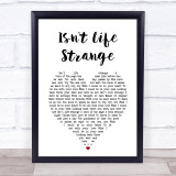 The Moody Blues Isn't Life Strange White Heart Song Lyric Print