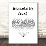 Bill Gaither Because He Lives White Heart Song Lyric Print