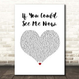 The Script If You Could See Me Now White Heart Song Lyric Print