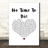 Billie Eilish No Time To Die White Heart Song Lyric Print