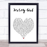 Tom Waitts Jersey Girl White Heart Song Lyric Print