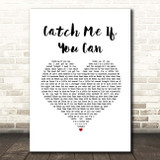 Walking On Cars Catch Me If You Can White Heart Song Lyric Print