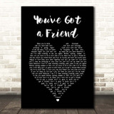 Carole King You've Got a Friend Black Heart Song Lyric Print