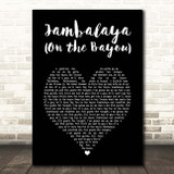 Carpenters Jambalaya (On the Bayou) Black Heart Song Lyric Print