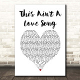 Bon Jovi This Ain't A Love Song White Heart Song Lyric Print