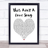 Bon Jovi This Ain't A Love Song White Heart Song Lyric Print