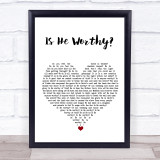 Chris Tomlin Is He Worthy White Heart Song Lyric Print