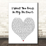 Christopher L. Merrill I Want You Back In My Pictures White Heart Song Lyric Print