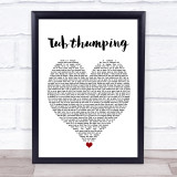 Chumbawamba Tubthumping White Heart Song Lyric Print