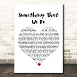 Clint Black Something That We Do White Heart Song Lyric Print