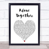 Dan + Shay Alone Together White Heart Song Lyric Print