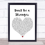 Dina Carroll Don't Be a Stranger White Heart Song Lyric Print