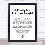 England Dan & John Ford Coley I'd Really Love To See You Tonight White Heart Song Lyric Print