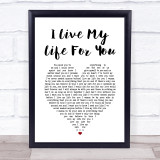 Firehouse I Live My Life For You White Heart Song Lyric Print