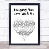 George Strait Carrying Your Love With Me White Heart Song Lyric Print