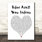 Home Free Blue Ain't Your Colour White Heart Song Lyric Print