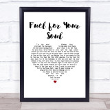 Jagged Edge Fuel for Your Soul White Heart Song Lyric Print