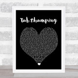 Chumbawamba Tubthumping Black Heart Song Lyric Print