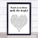 John Mellencamp Ain't Even Done With the Night White Heart Song Lyric Print