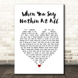 Keith Whitley When You Say Nothin At All White Heart Song Lyric Print