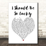 Kylie Minogue I Should Be So Lucky White Heart Song Lyric Print
