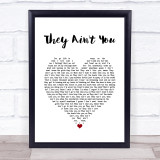 Tyla Yaweh They Ain't You White Heart Song Lyric Wall Art Print