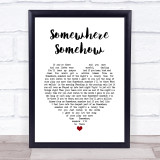 Wet Wet Wet Somewhere Somehow White Heart Song Lyric Wall Art Print