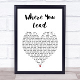 Carole King Where You Lead White Heart Song Lyric Wall Art Print