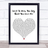 Faith Hill Just To Hear You Say That You Love Me White Heart Song Lyric Wall Art Print