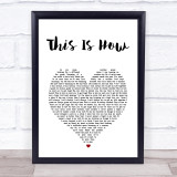 George Michael This Is How White Heart Song Lyric Wall Art Print