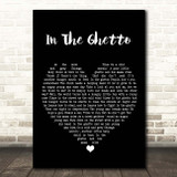 Elvis Presley In The Ghetto Black Heart Song Lyric Print