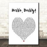 Barbra Streisand Hello, Dolly! White Heart Song Lyric Wall Art Print