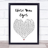 Rhodes Close Your Eyes White Heart Song Lyric Wall Art Print