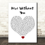 3 Doors Down Here Without You White Heart Song Lyric Quote Music Print