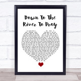 Alison Krauss Down To The River To Pray White Heart Song Lyric Quote Music Print