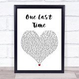 Ariana Grande One Last Time White Heart Song Lyric Quote Music Print