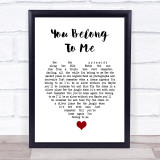 Bob Dylan You Belong To Me White Heart Song Lyric Quote Music Print