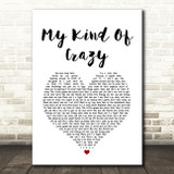 Brantley Gilbert My Kind Of Crazy White Heart Song Lyric Quote Music Print