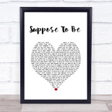 Brett Young Suppose To Be White Heart Song Lyric Quote Music Print