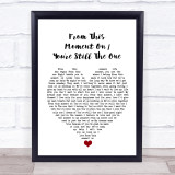 Caleb and Kelsey From This Moment On You're Still The One White Heart Song Lyric Quote Music Print