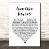 Elton John Live Like Horses White Heart Song Lyric Quote Music Print
