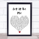Elvis Presley Let It Be Me White Heart Song Lyric Quote Music Print