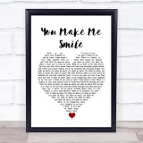 Ernie Halter You Make Me Smile White Heart Song Lyric Quote Music Print