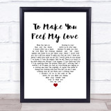 Garth Brooks To Make You Feel My Love White Heart Song Lyric Quote Music Print