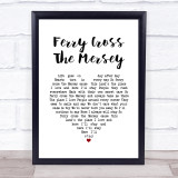 Gerry & The Pacemakers Ferry Cross The Mersey White Heart Song Lyric Quote Music Print