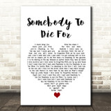 Hurts Somebody To Die For White Heart Song Lyric Quote Music Print