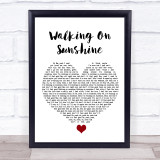 Katrina And The Waves Walking On Sunshine White Heart Song Lyric Quote Music Print