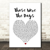 Mary Hopkin Those Were The Days White Heart Song Lyric Quote Music Print