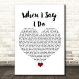 Matthew West When I Say I Do White Heart Song Lyric Quote Music Print
